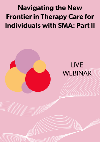 Navigating the New Frontier in Therapy Care for Individuals with Spinal Muscular Atrophy (SMA)