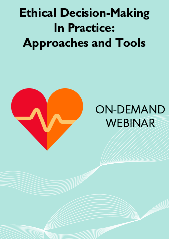 ON-DEMAND: ETHICAL DECISION-MAKING IN PRACTICE: APPROACHES AND TOOLS