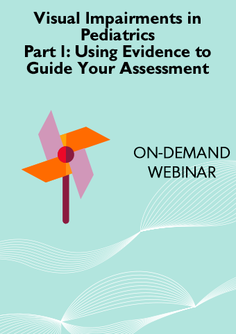 ON-DEMAND WEBINAR: VISUAL IMPAIRMENTS IN PEDIATRICS PART 1