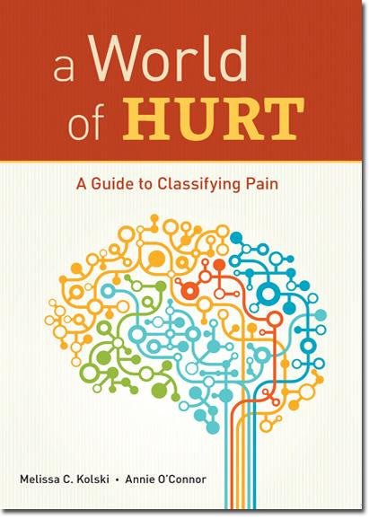 A World of Hurt: A Guide to Classifying Pain