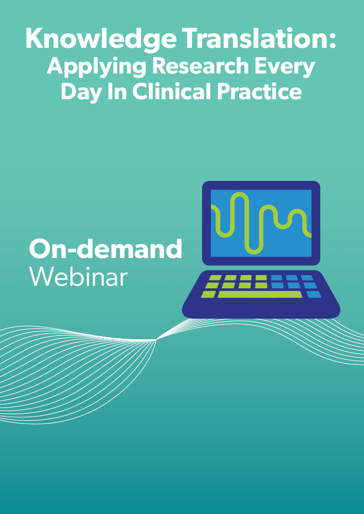Knowledge Translation: Applying Research Every Day In Clinical Practice