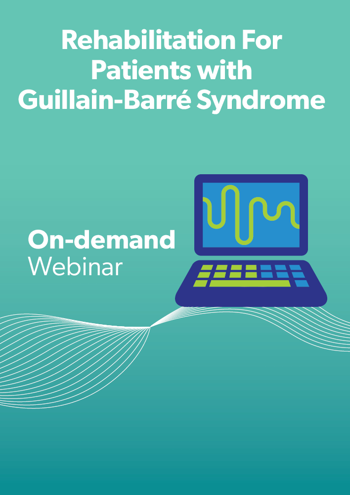 Rehabilitation For Patients with Guillain-Barré Syndrome