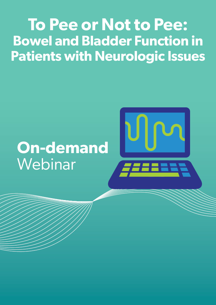 To Pee or Not to Pee: Bowel and Bladder Function in Patients with Neurologic Issues