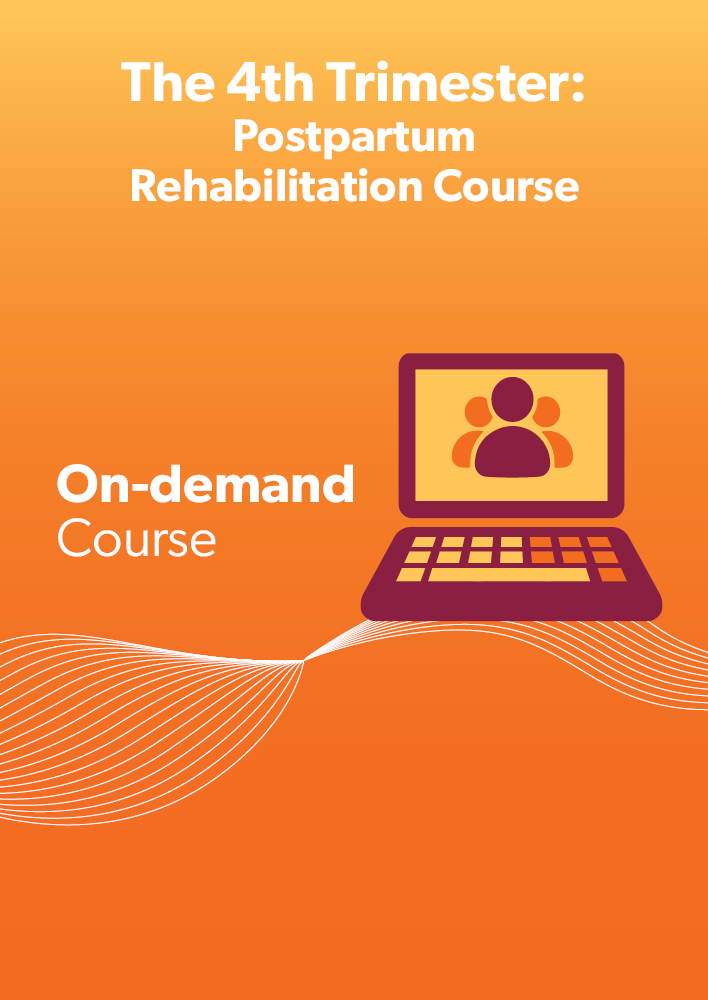 The 4th Trimester: Postpartum Rehabilitation Course