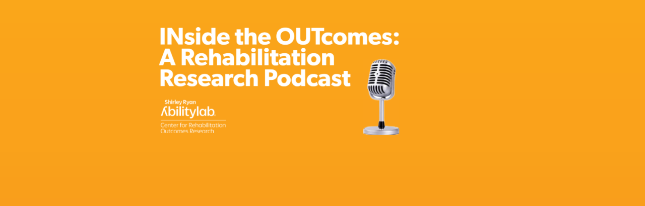 orange bacground with words Inside the Outcomes A Rehabilitation Research Podcast and a picture of a microphone