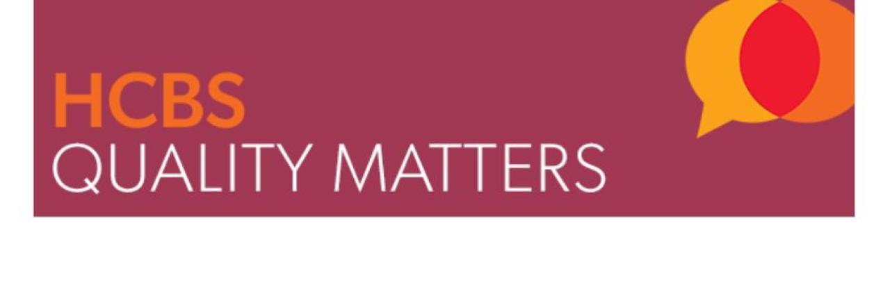 maroon banner that says HCBS Quality Matters