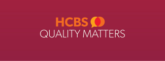 HCBS Quality Matters Newsletter